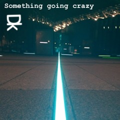 Something Going Crazy Session