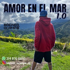 AMOR EN EL MAR 1.0 - (BREINER OCAMPO)