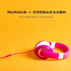 Farhad - Koodakaneh (PouriaMotabean Lofi Version)