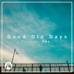 Good Old Days  【Free Download】