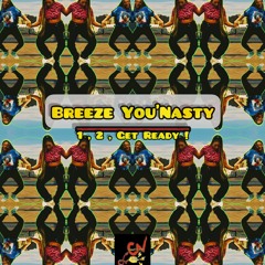Breeze You'Nasty - 1,2, Get Ready