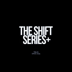The Shift Mix Series
