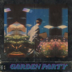 GARDEN PARTY [FORTHCOMING MIXTAPE]