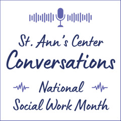 Q+A | National Social Work Month @ St. Ann's Center