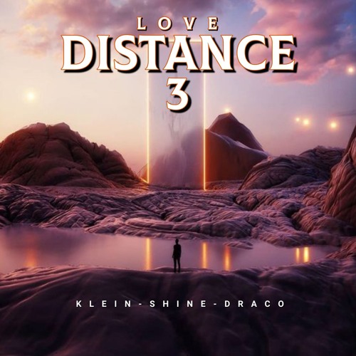 Love Distance 3 - Klein x Shine x Draco
