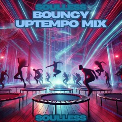 Bouncy Uptempo Mix by SoulLess