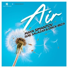 Maya Simantov, Isak Salazar, Erick Ibiza - Air (Luis Erre Radio Mix)