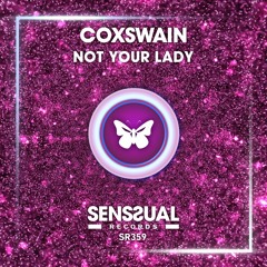 Coxswain - Not Your Lady (Original Mix)
