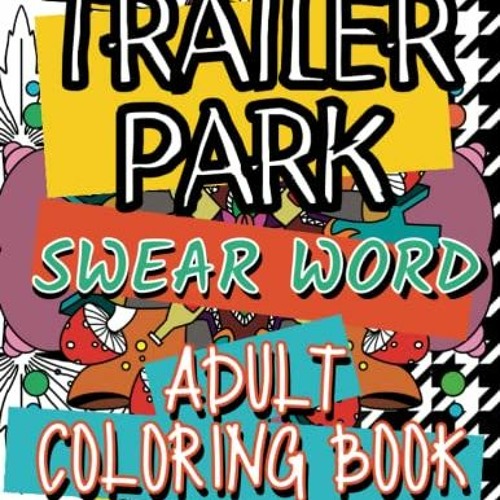 Stream ️ Download Trailer Park Swear Words Adult Coloring Book 20