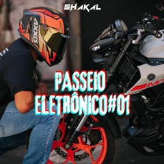 SHAKAL - PASSEIO ELETRÔNICO #01