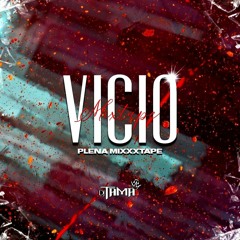 Vicio Mixtape - Plena Mixxx Tunes Calientes - Dj Tama Exclusive