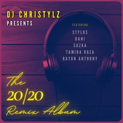 The 20/20 Remix Album Ft Dj Christylz