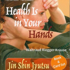 PDF Download Health Is in Your Hands: Jin Shin Jyutsu - Practicing the Art of Se