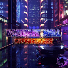 SuperSoniker - Nocturne Mall