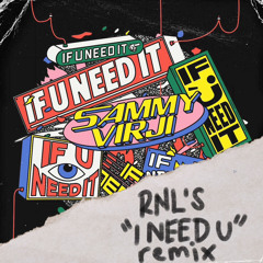 Sammy Virji - If U Need It (RNL's "I Need U" Remix) **FILTERED FOR SC**