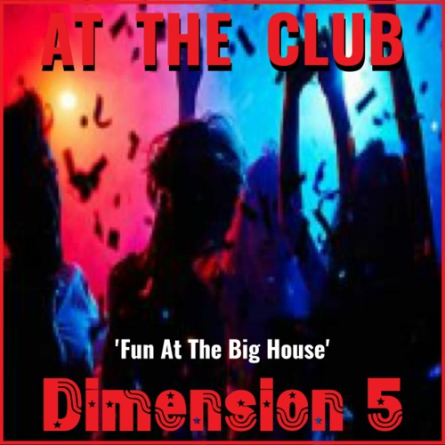 Dimension 5 - Fun At The Big House