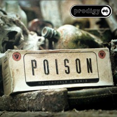 The Prodigy - Poison (Mat Trouble Remix)
