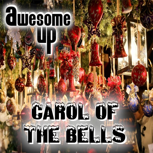 Stream Carol Of The Bells (Trap Remix) by Awesome Up | Listen online for  free on SoundCloud