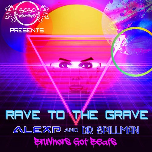 RAVE 2 THE GRAVE - ALEX P - CHRIS SPILLMAN - Available for download from www.djalexp.com