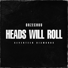 Orzechuu - Heads Will Roll (Techno Mix)