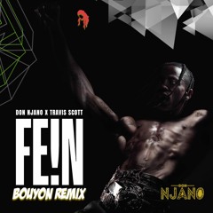 FEiN (Don Njano BOUYON REMIX)