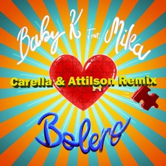 Baby K feat. Mika - Bolero (Carella & Attilson Remix)