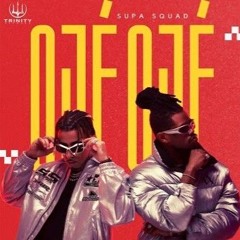 Supa Squad - Ojé Ojé (Notipe Remix)