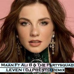 Maan Ft Ali B & The Partysquad - Leven Rampeneren (Dj PRESTO Remix)