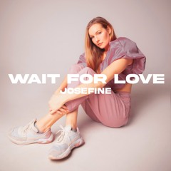 Wait For Love