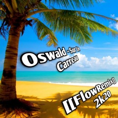 Oswald - Sur Un Carreau [[FlowRemix]] 2k20