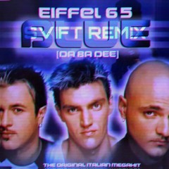 EIFFEL65 - BLUE (SVIFT remix)
