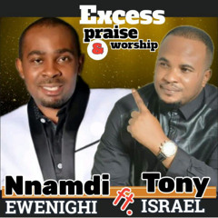 Excess Praise & Worship, Vol. 1 (feat. Tony Israel)