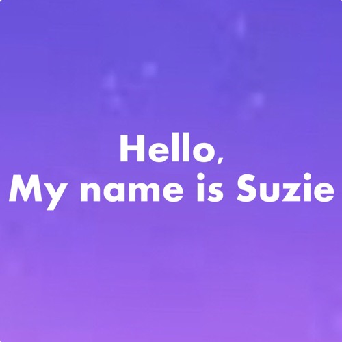 Susie name is hello my Susie
