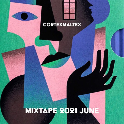 Cortexmaltex Mixtape 2021 June