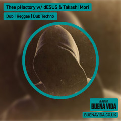 Thee pHactory w/ dESUS & Takashi Mori - Radio Buena Vida 06.04.25
