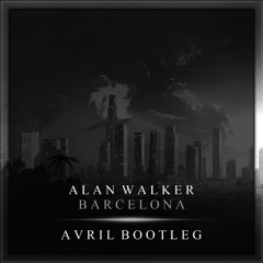 Barcelona [AVRIL Bootleg]