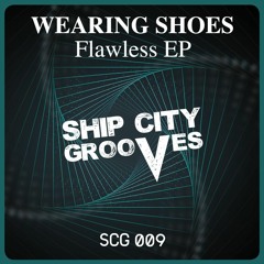 Premiere: Wearing Shoes - Just Do It [Ship City Grooves]