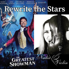 Rewrite the Stars (The Greatest Showman) Nadia Violin Cover