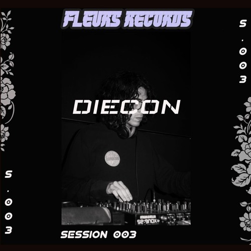 Fleurs Session's 03 - Diecon