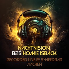 Nachtvision B2B Homie Isback | recorded live @ Sweedbar Aachen 2023-11