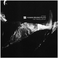 [ATPN008] HUMAN BEHIND PLUTO_The Traveller EP (snippets)