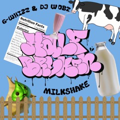 Kelis - Milkshake (G-Whizz & DJ Wobz Bootleg)