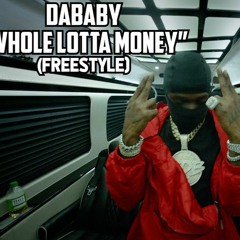 DaBaby - Whole Lotta Money (FREESTYLE)