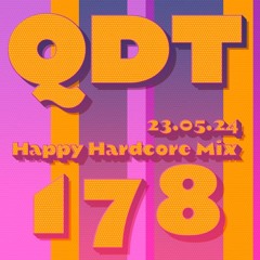 Quick Dirty 30 Happy Hardcore Mix 178 QDT (23.05.24)