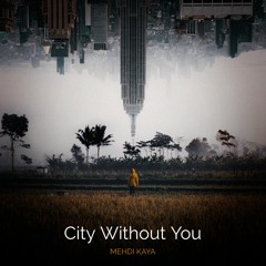 If You Are In A Bad Mood, Listen To This Music "City Without You" Vocal House 2022