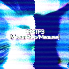 BRSTP3 (Meow-Step/Meowse)