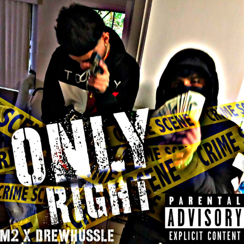 Only Right DrewHu$$le X M2