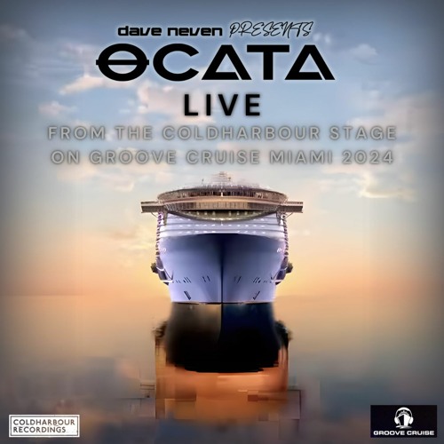 Dave Neven Presents OCATA - Live From The Atrium Inside Groove Cruise Miami 2024