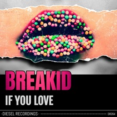 BreakID - If You Love (Original Mix) ☆☆OUT NOW☆☆