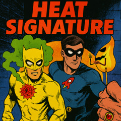 Heat Signature (Produced by Good Apollo)